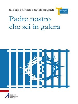 cover image of Padre Nostro che sei in galera. I carcerati commentano la preghiera di Gesù
